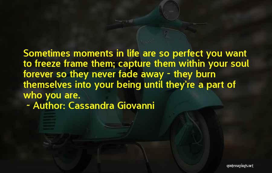 Let The Memories Fade Away Quotes By Cassandra Giovanni