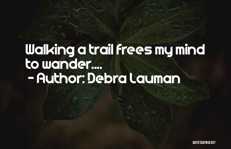 Let The Mind Wander Quotes By Debra Lauman