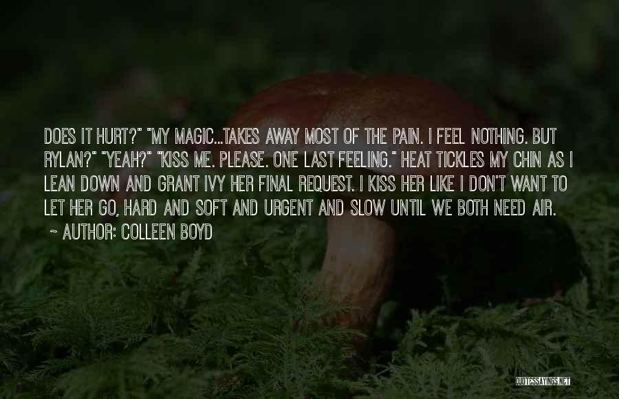 Let The Pain Go Away Quotes By Colleen Boyd