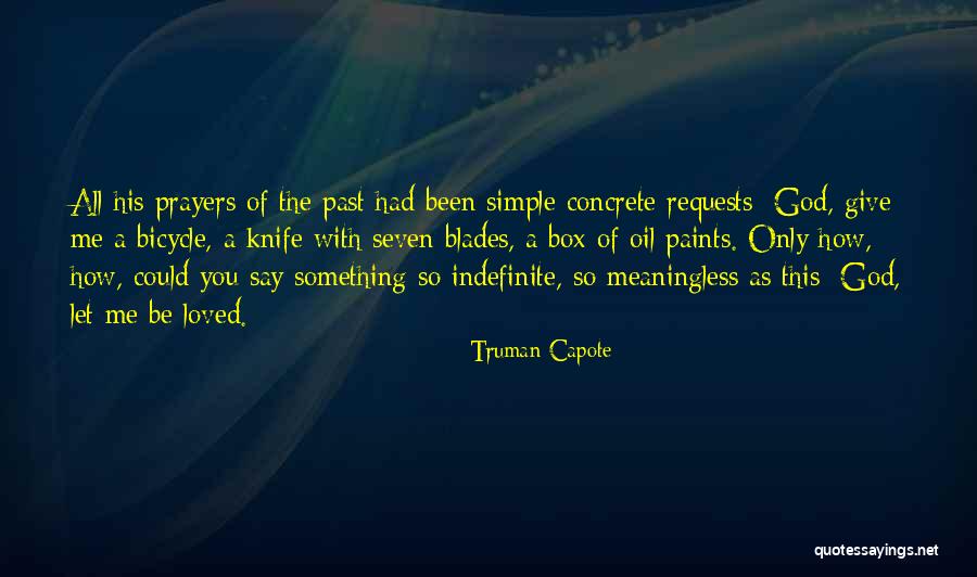 Let The Past Be The Past Quotes By Truman Capote Let The Past Be The Past Quotes By Truman Capote