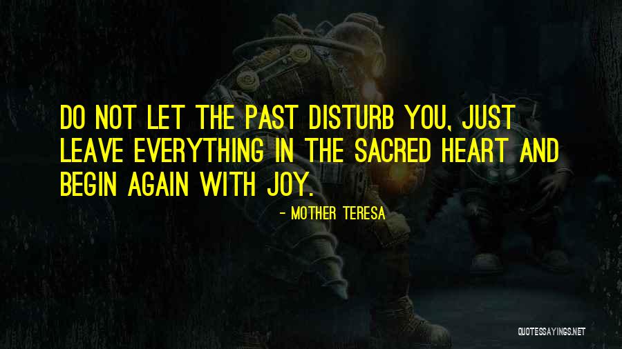 Let The Past Begin Quotes By Mother Teresa Let The Past Begin Quotes By Mother Teresa
