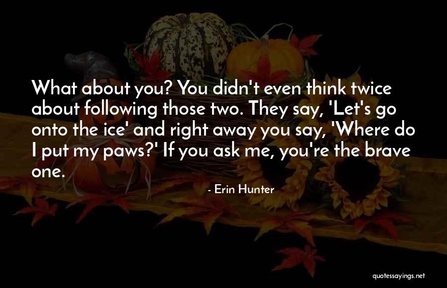 Let The Right One Quotes By Erin Hunter Let The Right One Quotes By Erin Hunter