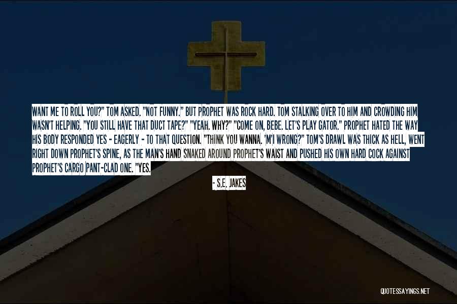 Let The Right One Quotes By S.E. Jakes Let The Right One Quotes By S.E. Jakes