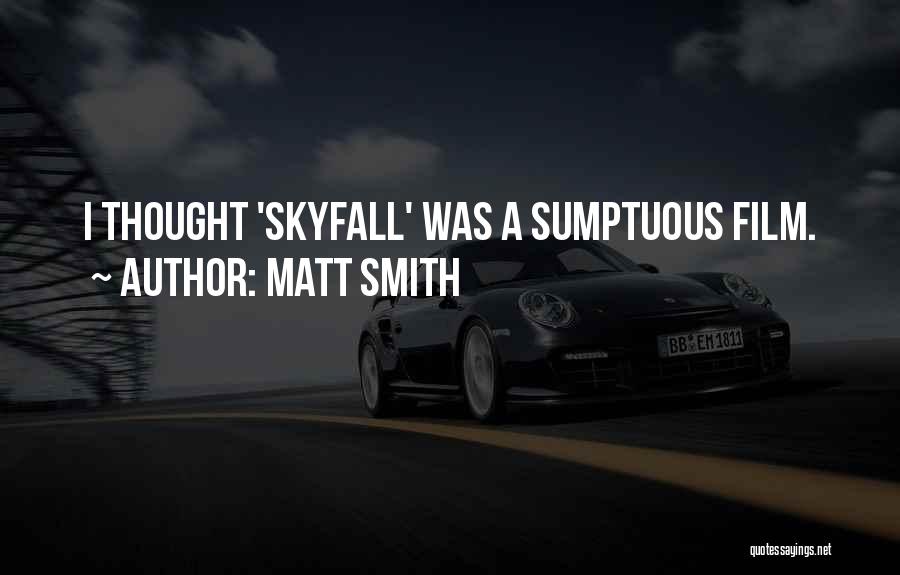 Let The Skyfall Quotes By Matt Smith
