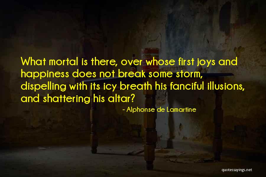 Let The Storm Break Quotes By Alphonse De Lamartine Let The Storm Break Quotes By Alphonse De Lamartine