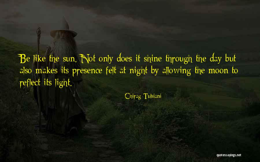 Let The Sun Shine Through Quotes By Chirag Tulsiani Let The Sun Shine Through Quotes By Chirag Tulsiani