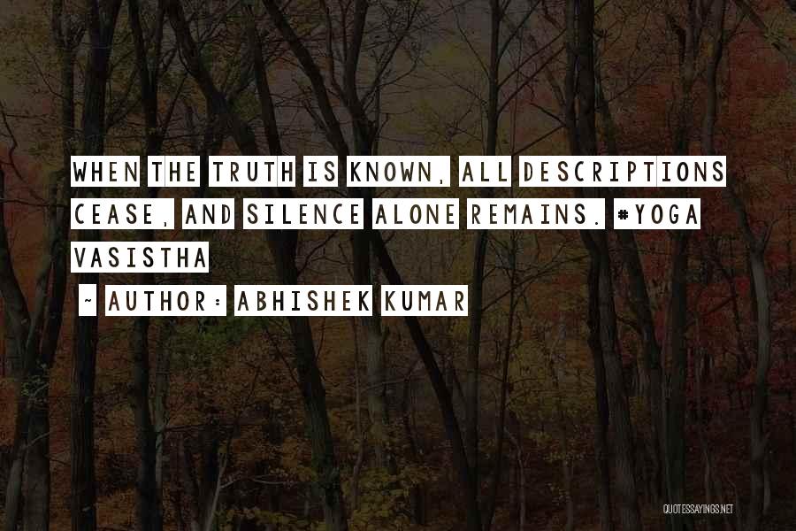 Let The Truth Be Known Quotes By Abhishek Kumar