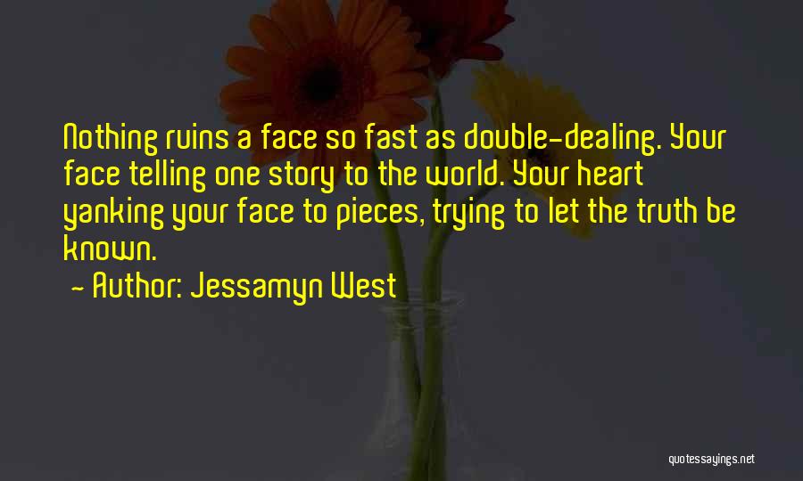 Let The Truth Be Known Quotes By Jessamyn West