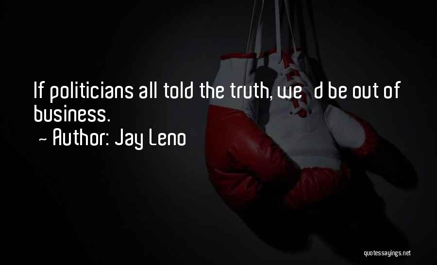 Let The Truth Be Told Quotes By Jay Leno