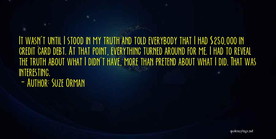 Let The Truth Be Told Quotes By Suze Orman