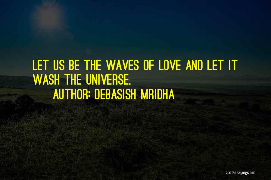 Let The Waves Quotes By Debasish Mridha