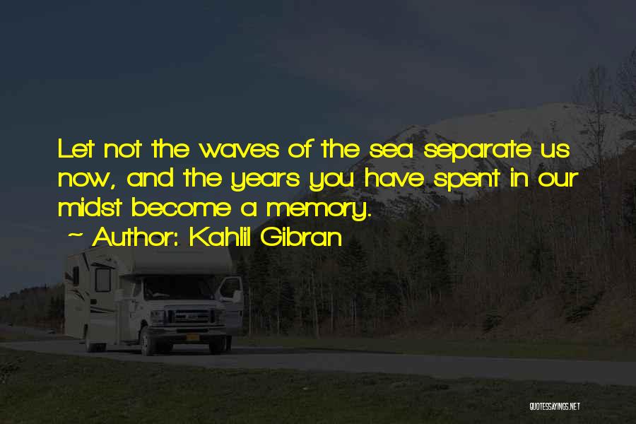 Let The Waves Quotes By Kahlil Gibran