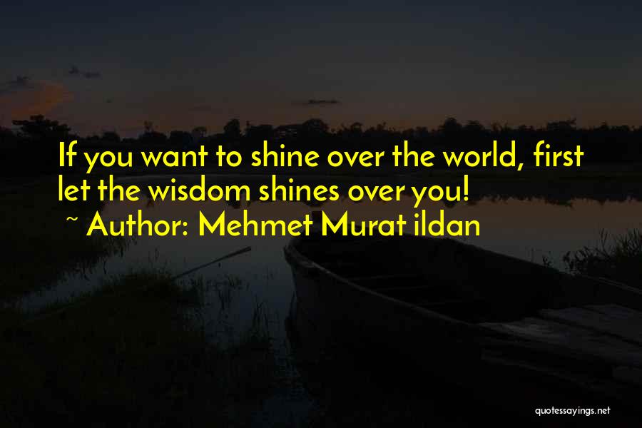 Let The World Quotes By Mehmet Murat Ildan