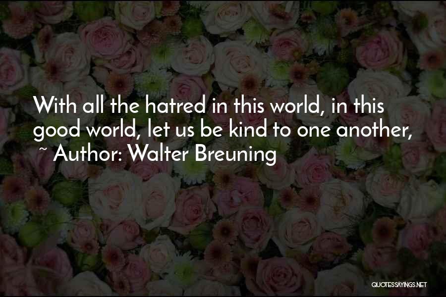 Let The World Quotes By Walter Breuning