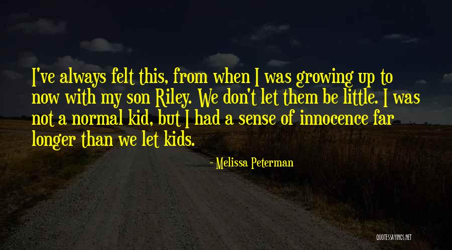 Let Them Be Kids Quotes By Melissa Peterman