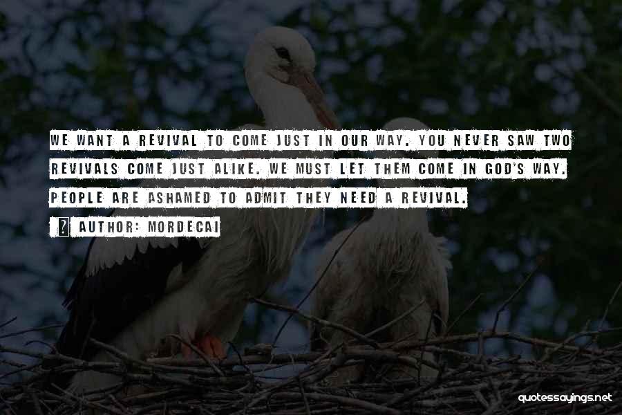 Let Them Come To You Quotes By Mordecai