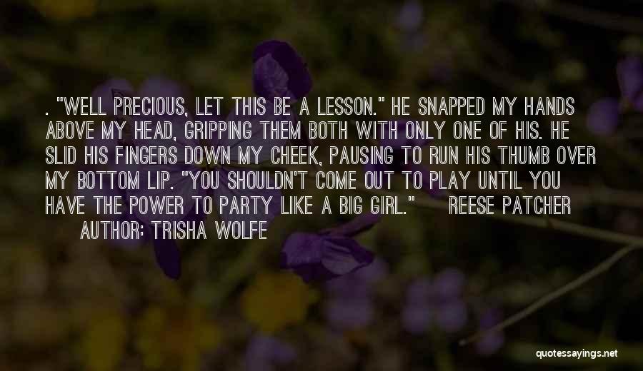 Let Them Come To You Quotes By Trisha Wolfe