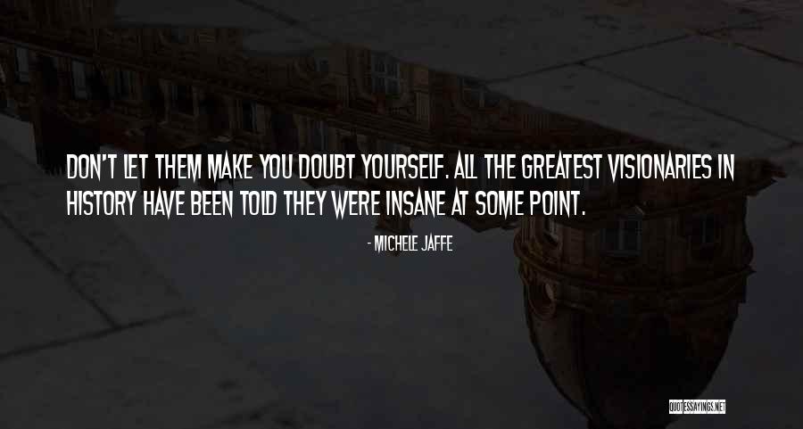 Let Them Doubt You Quotes By Michele Jaffe