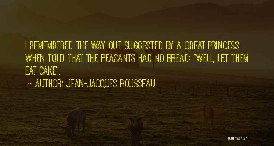 Let Them Eat Cake Quotes By Jean-Jacques Rousseau