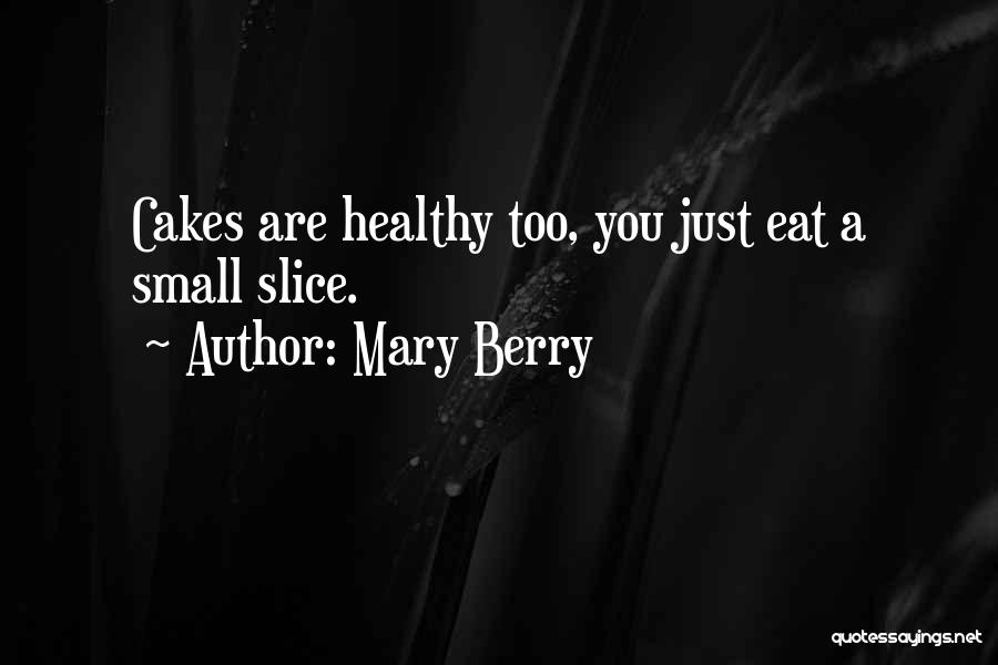 Let Them Eat Cake Quotes By Mary Berry