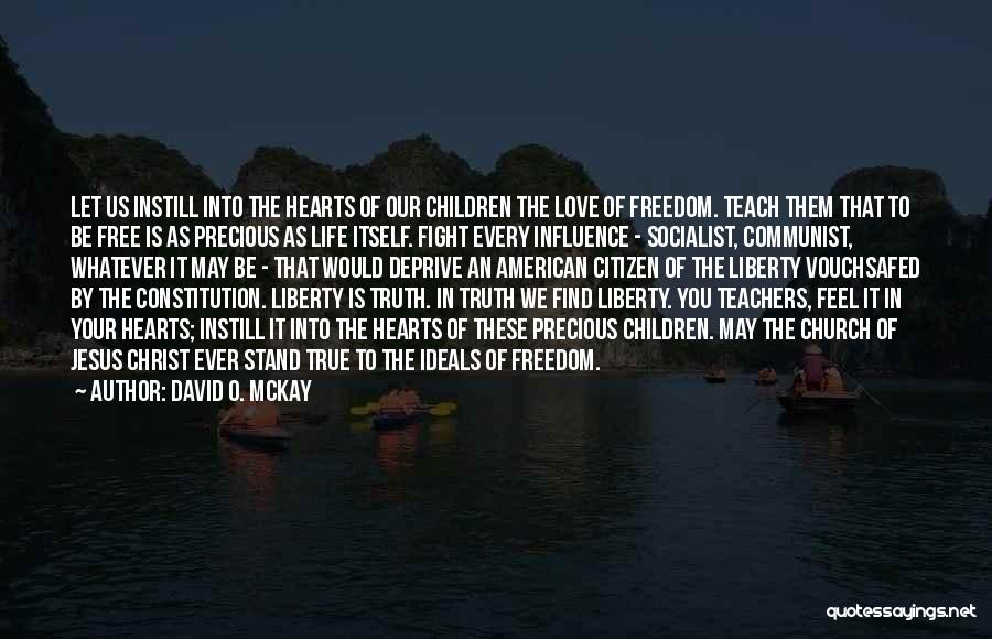 Let Them Free Quotes By David O. McKay