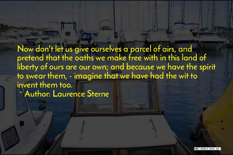 Let Them Free Quotes By Laurence Sterne