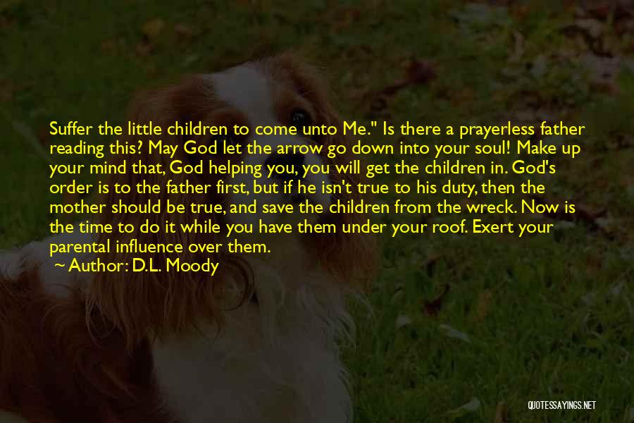 Let Them Go Quotes By D.L. Moody