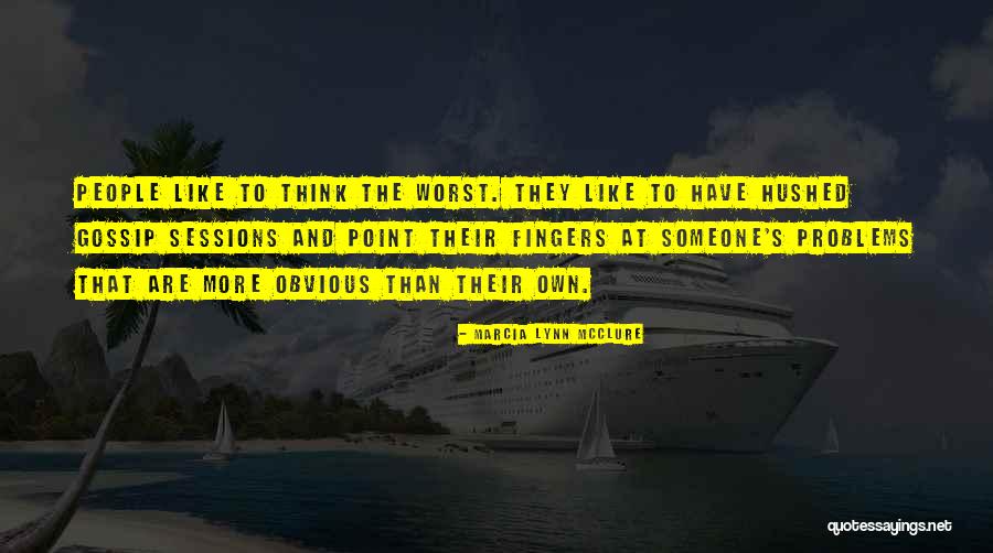 Let Them Gossip Quotes By Marcia Lynn McClure Let Them Gossip Quotes By Marcia Lynn McClure