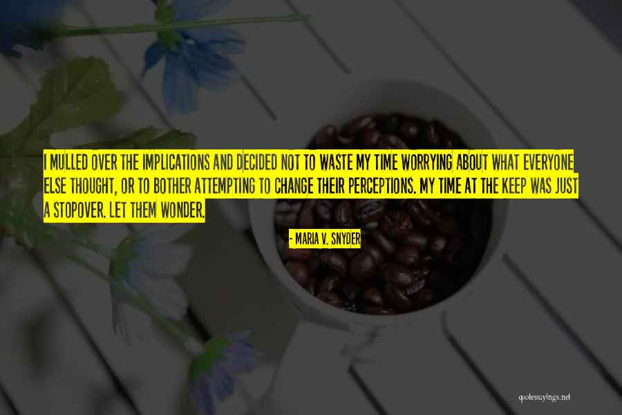 Let Them Gossip Quotes By Maria V. Snyder Let Them Gossip Quotes By Maria V. Snyder
