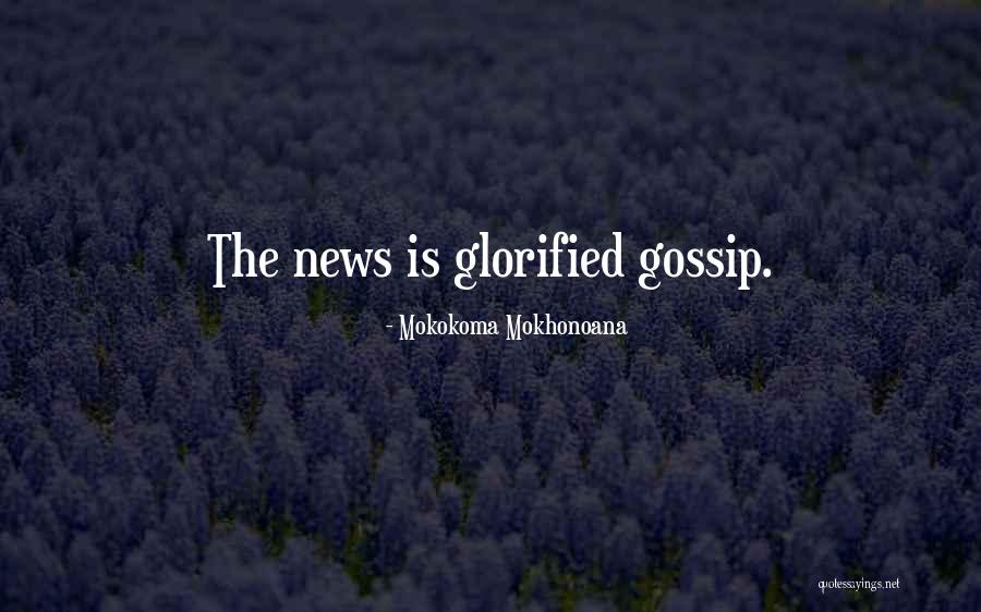 Let Them Gossip Quotes By Mokokoma Mokhonoana