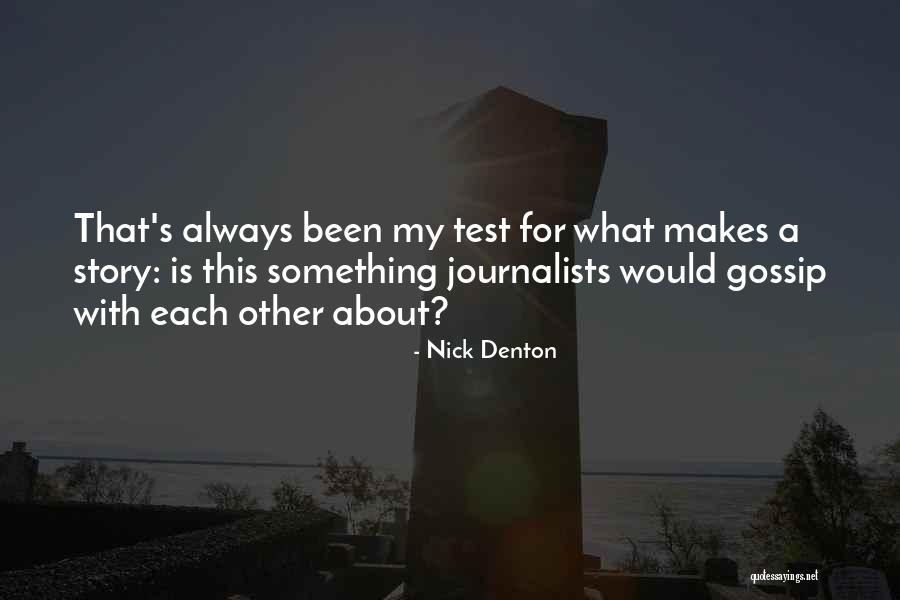 Let Them Gossip Quotes By Nick Denton Let Them Gossip Quotes By Nick Denton