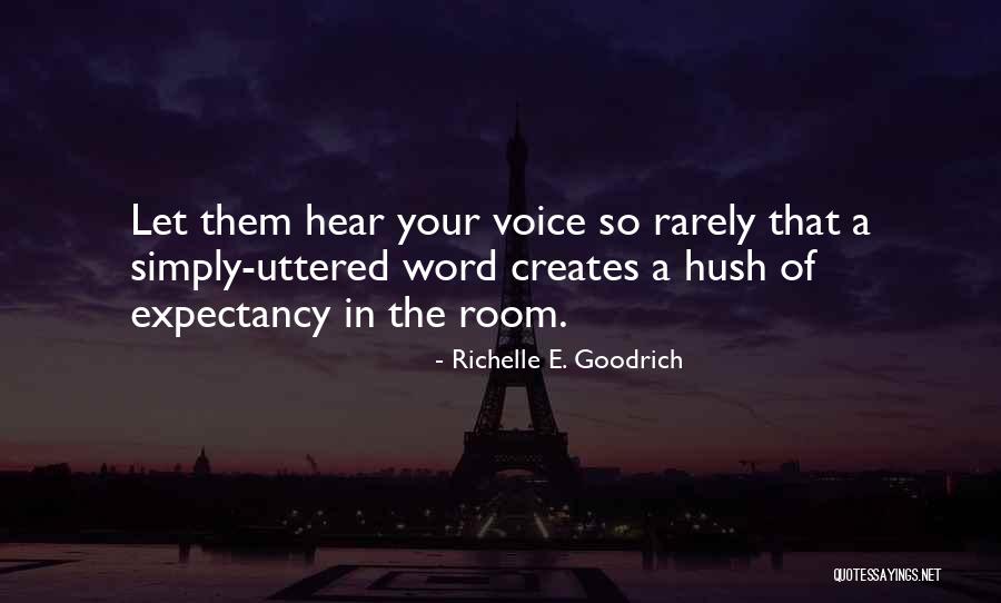 Let Them Gossip Quotes By Richelle E. Goodrich Let Them Gossip Quotes By Richelle E. Goodrich