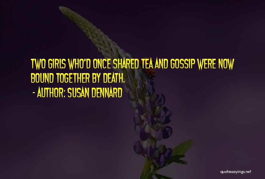 Let Them Gossip Quotes By Susan Dennard