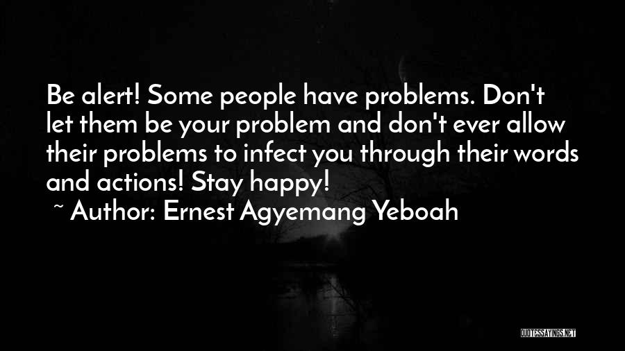 Let Them Happy Quotes By Ernest Agyemang Yeboah