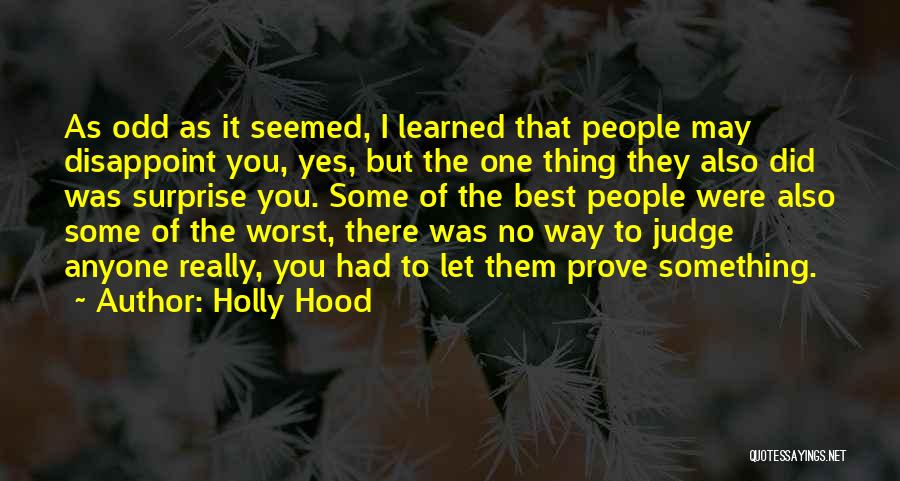 Let Them Judge Quotes By Holly Hood