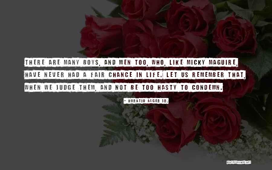 Let Them Judge Quotes By Horatio Alger Jr. Let Them Judge Quotes By Horatio Alger Jr.