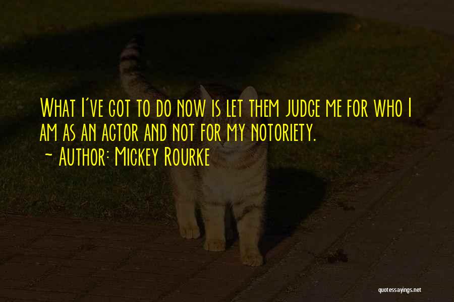 Let Them Judge Quotes By Mickey Rourke