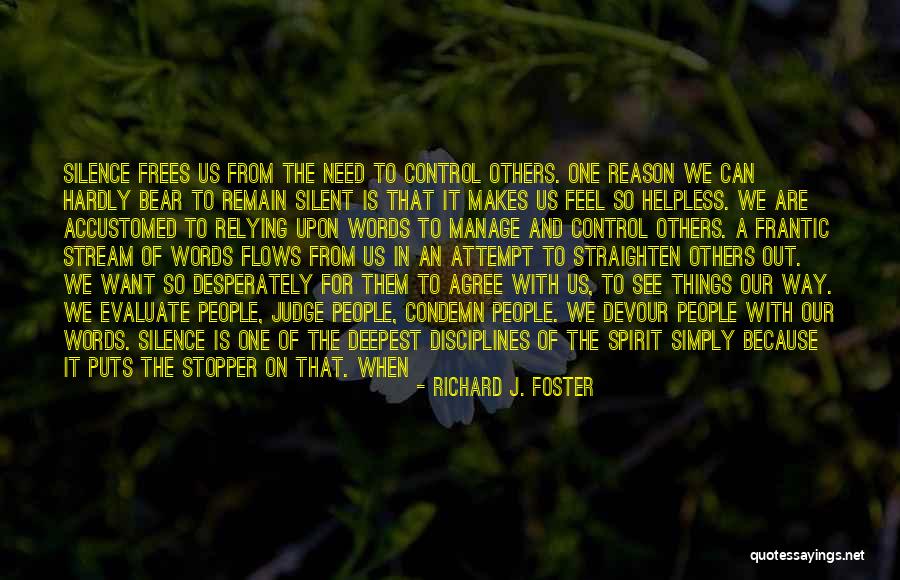 Let Them Judge Quotes By Richard J. Foster Let Them Judge Quotes By Richard J. Foster