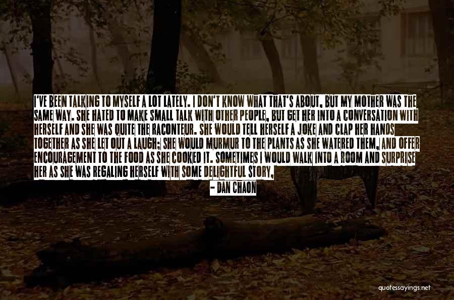 Let Them Laugh Quotes By Dan Chaon Let Them Laugh Quotes By Dan Chaon