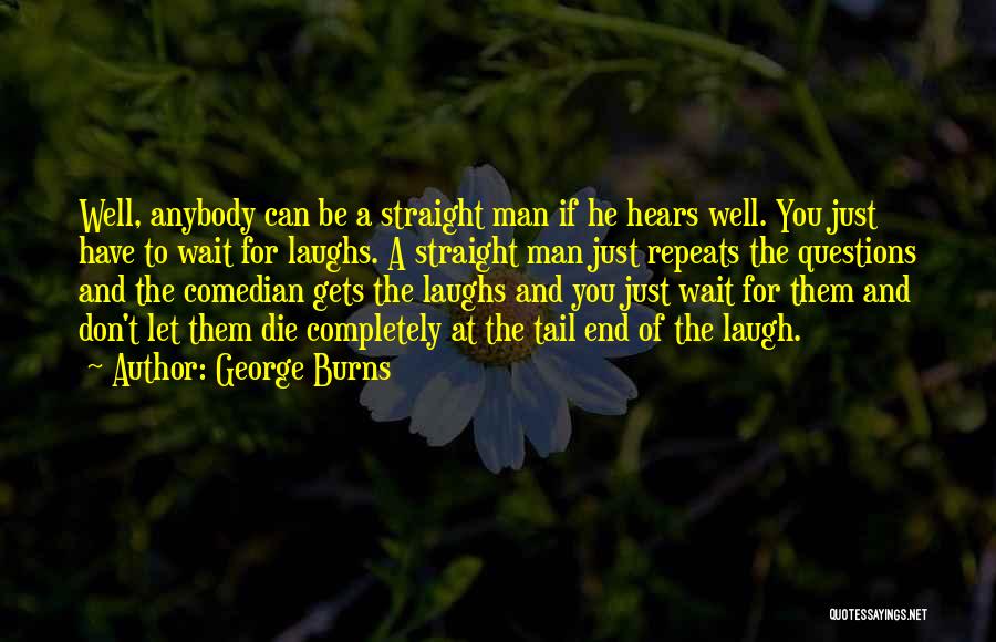 Let Them Laugh Quotes By George Burns