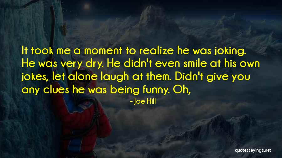 Let Them Laugh Quotes By Joe Hill