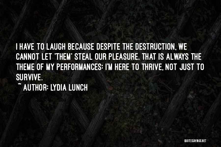 Let Them Laugh Quotes By Lydia Lunch