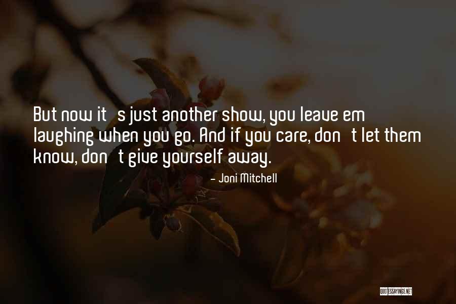 Let Them Leave Quotes By Joni Mitchell