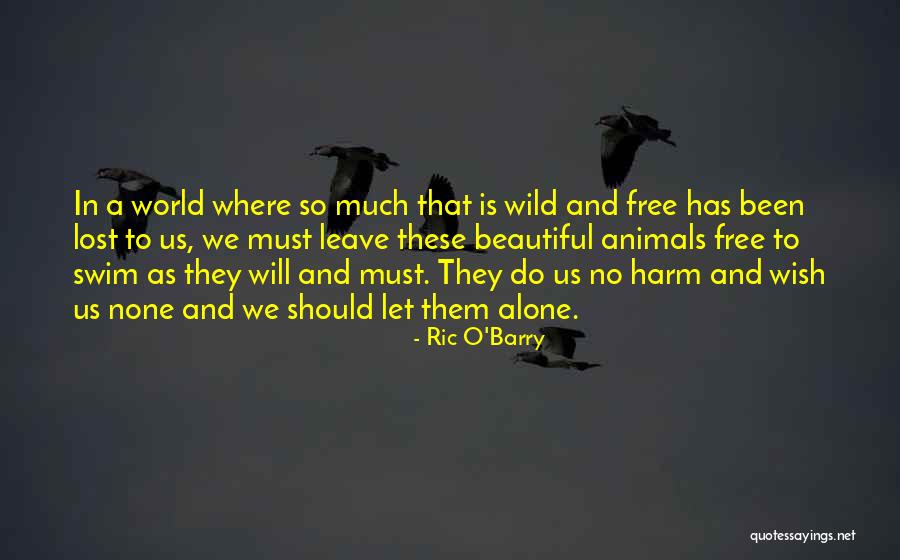 Let Them Leave Quotes By Ric O'Barry