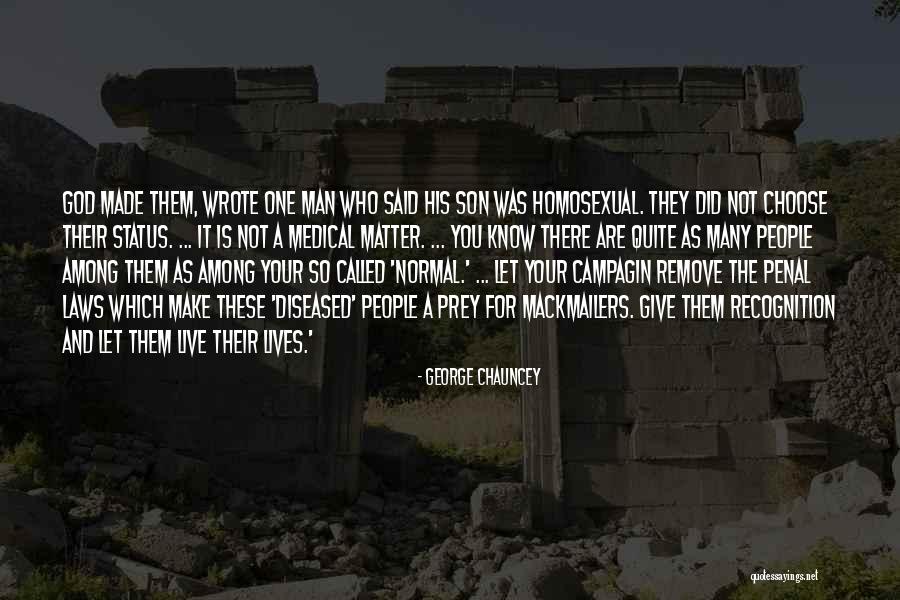 Let Them Live Quotes By George Chauncey