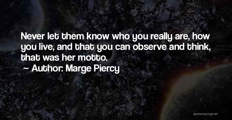 Let Them Live Quotes By Marge Piercy