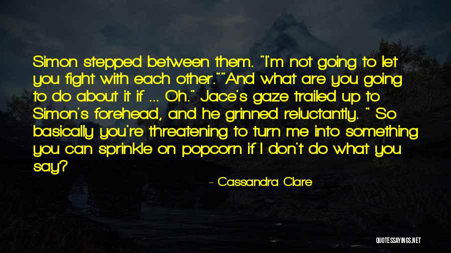 Let Them Say Quotes By Cassandra Clare