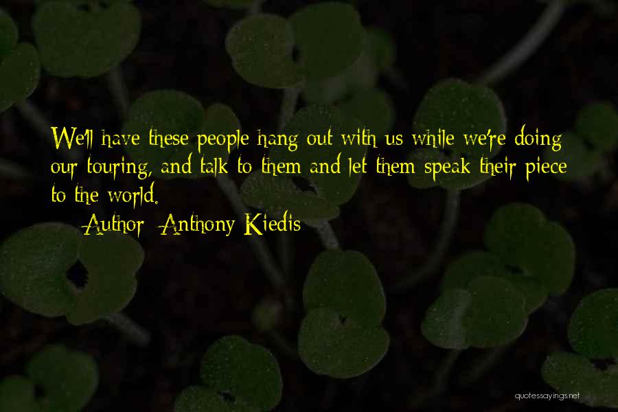 Let Them Talk Quotes By Anthony Kiedis