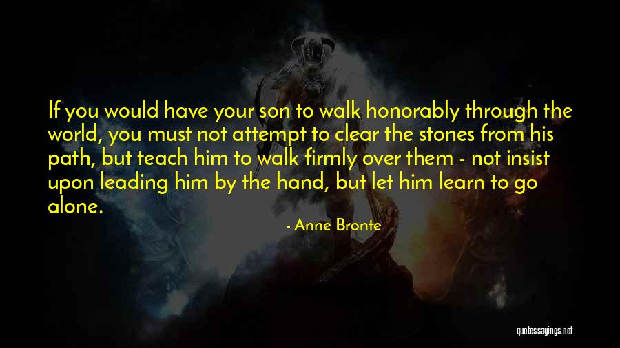 Let Them Walk Quotes By Anne Bronte