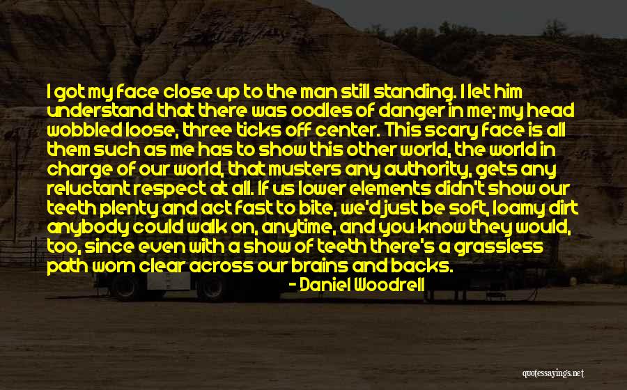 Let Them Walk Quotes By Daniel Woodrell Let Them Walk Quotes By Daniel Woodrell